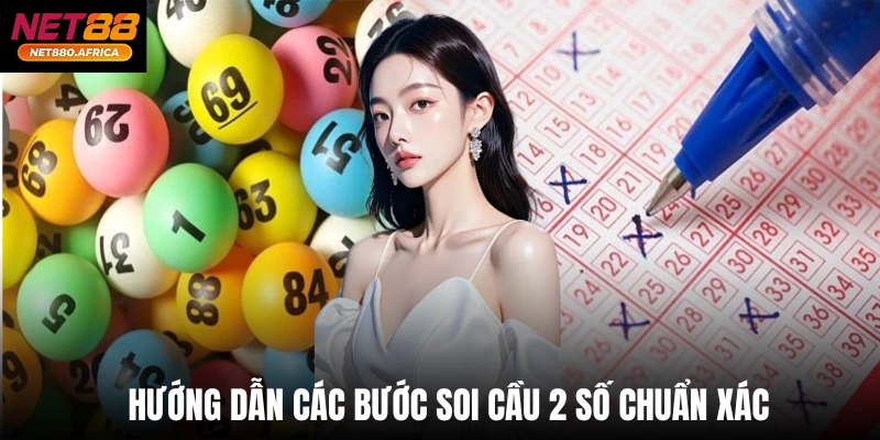 Hướng dẫn các bước soi cầu 2 số chuẩn xác